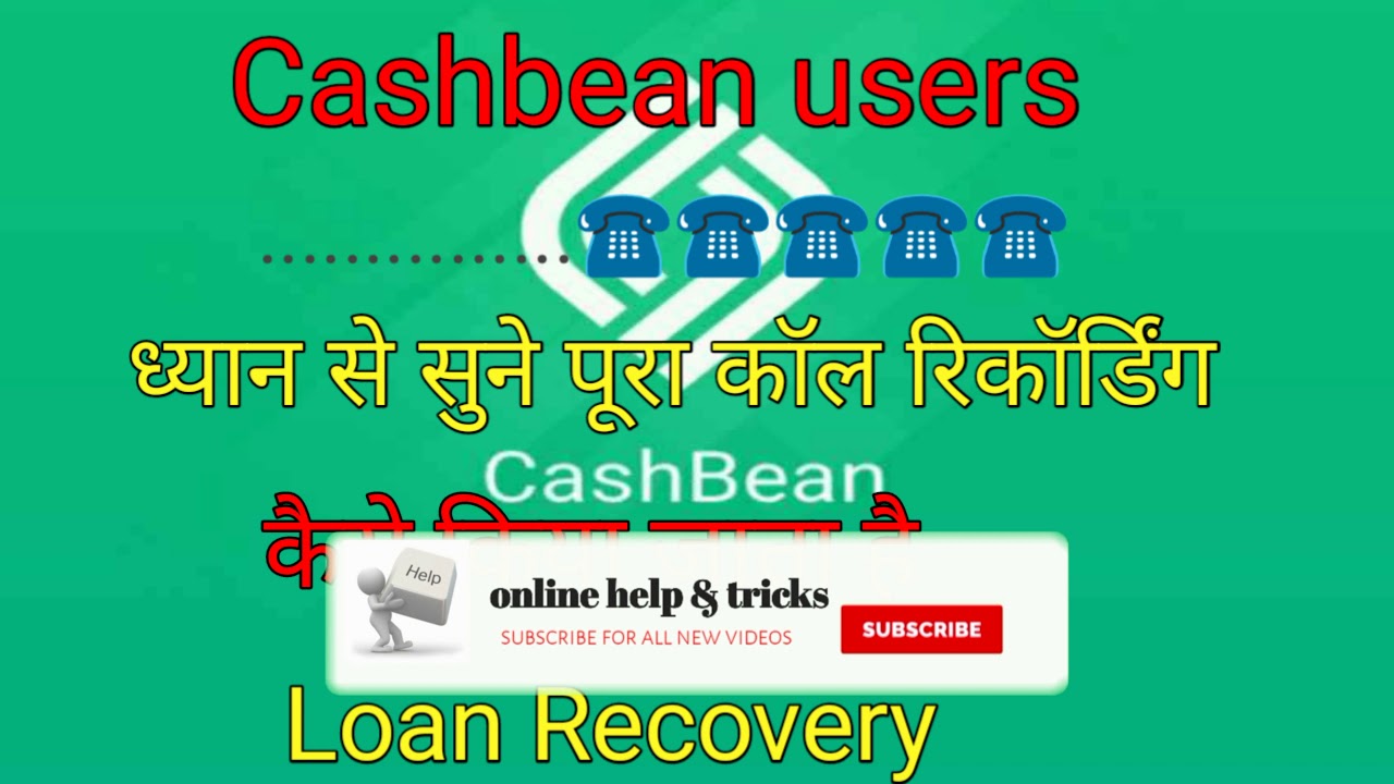 Cashbean loan recovery call recording