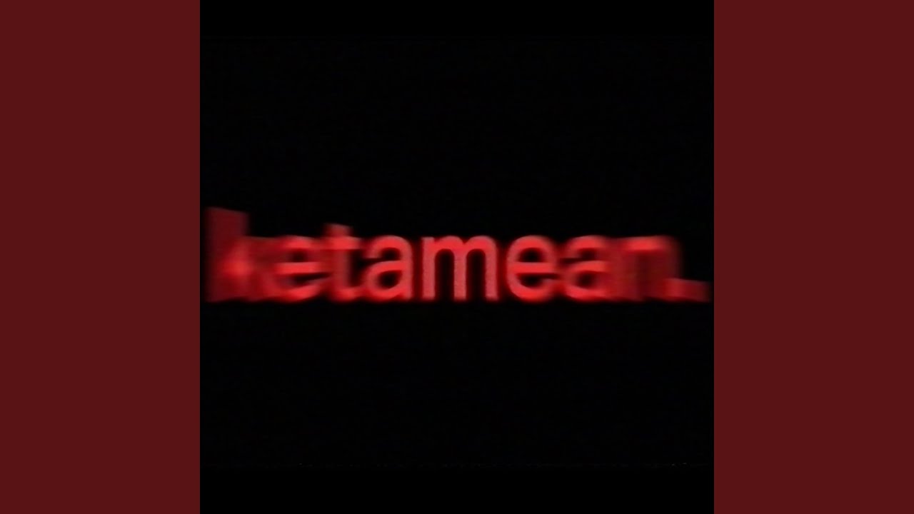 Ketamean (NY Mix)