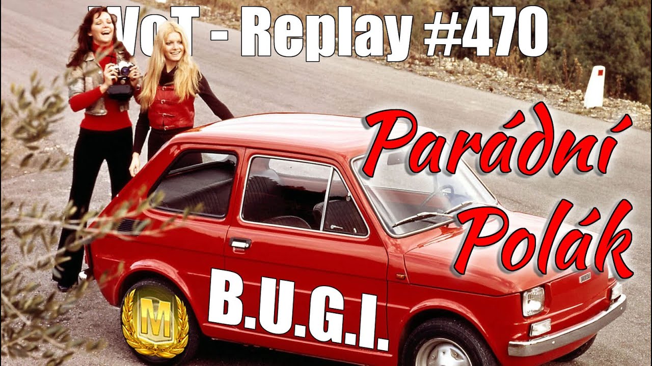 B.U.G.I. -  Parádní Polák [WoT Replay #470]