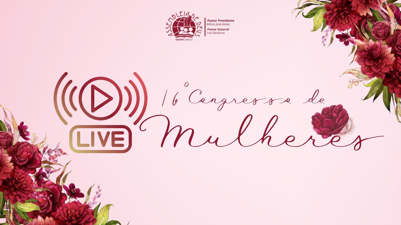 🔴 ABERTURA DO 16º CONGRESSO DE MULHERES - 26/09/2025