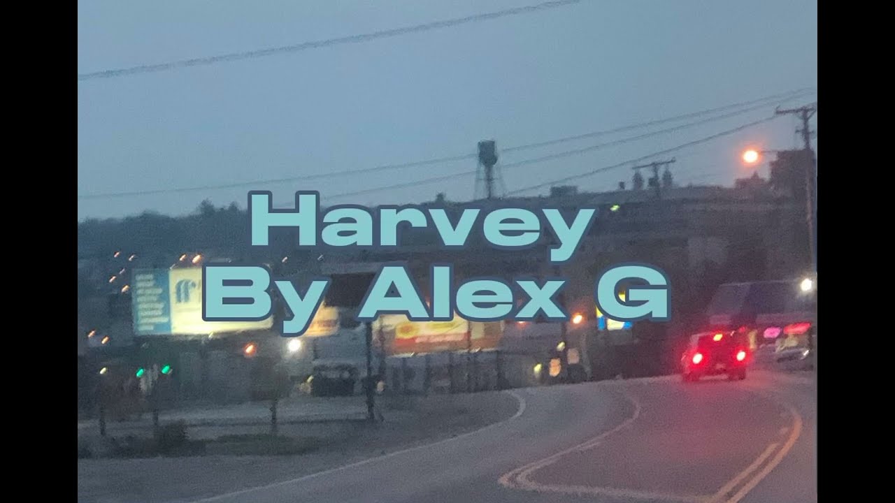Harvey by Alex G (lyrics)