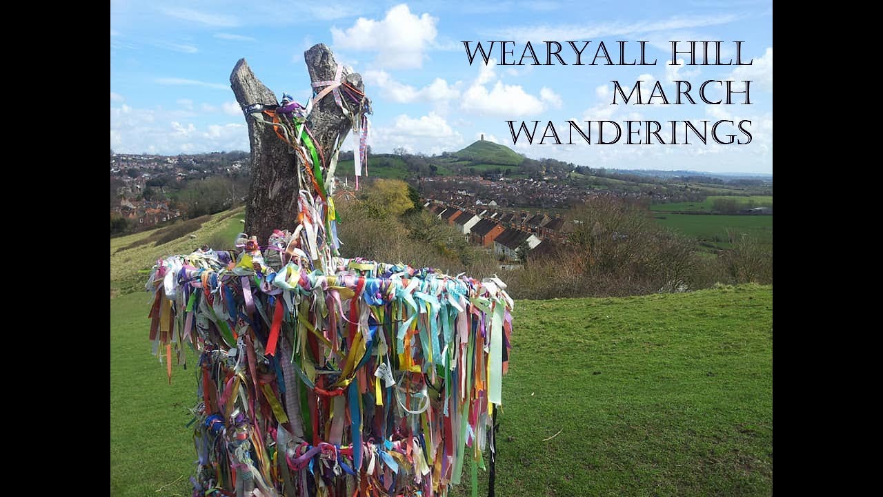 Wearyall Wanderings - Glastonbury