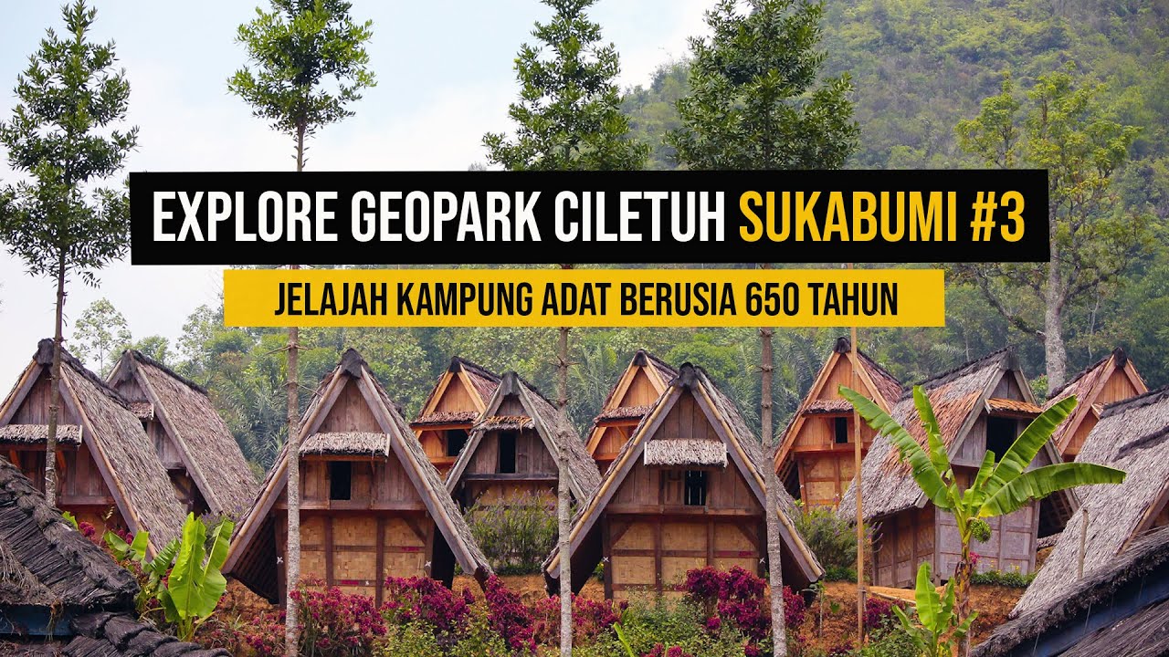 GEOPARK CILETUH SUKABUMI #3 (Kasepuhan Ciptagelar, Kampung Pedalaman Sunda Kuno)