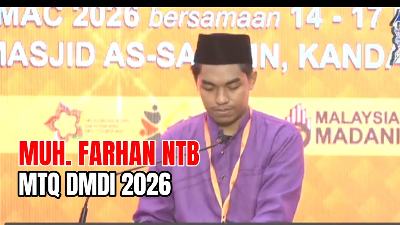 MUH. FARHAN NTB. MTQ ANTARA BANGSA 𝗗𝗨𝗡𝗜𝗔 𝗠𝗘𝗟𝗔𝗬𝗨 𝗗𝗨𝗡𝗜𝗔 𝗜𝗦𝗟𝗔𝗠 2026