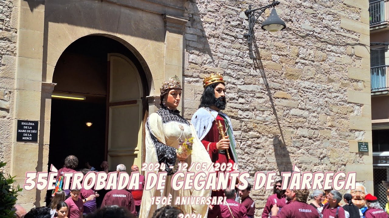 35è Trobada de Gegants de Tàrrega 2024 - 12/05/2024 (150è Aniversari)