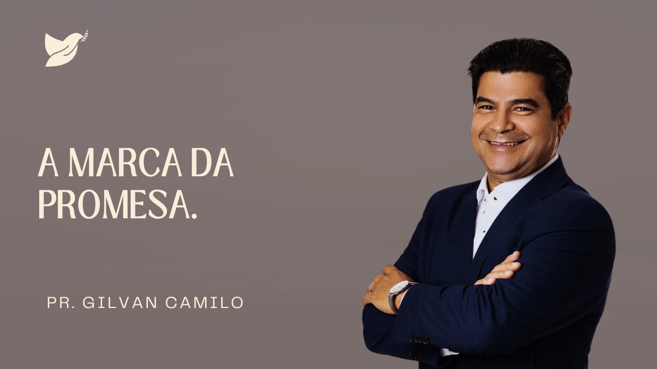 A MARCA DA PROMESA - Pr. GILVAN CAMILO (AO VIVO)