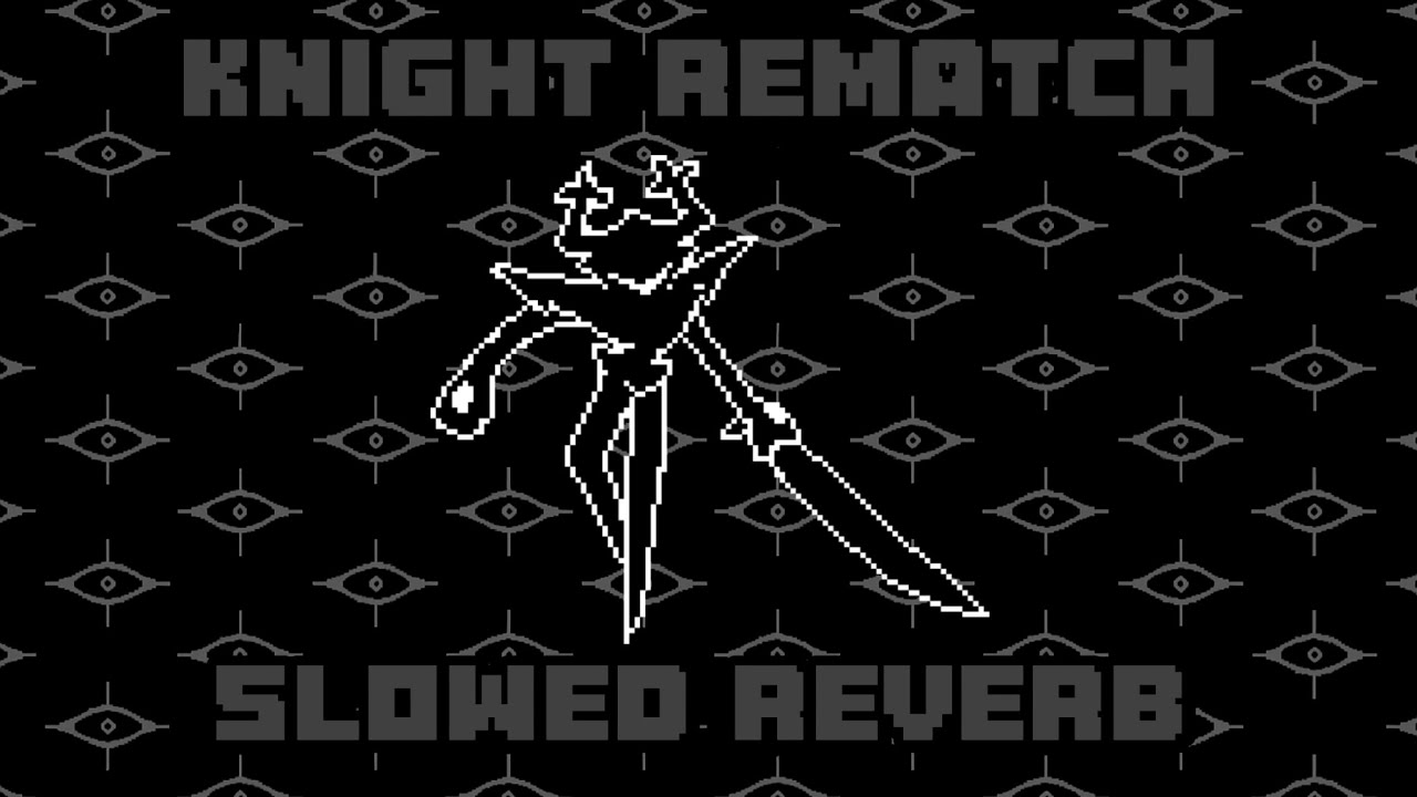 Knight rematch⚔️🌑[Slowed Reverb]