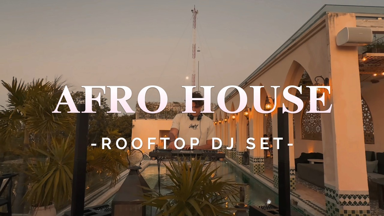 AFRO HOUSE ROOFTOP DJ SET 2026  | TULUM, MX