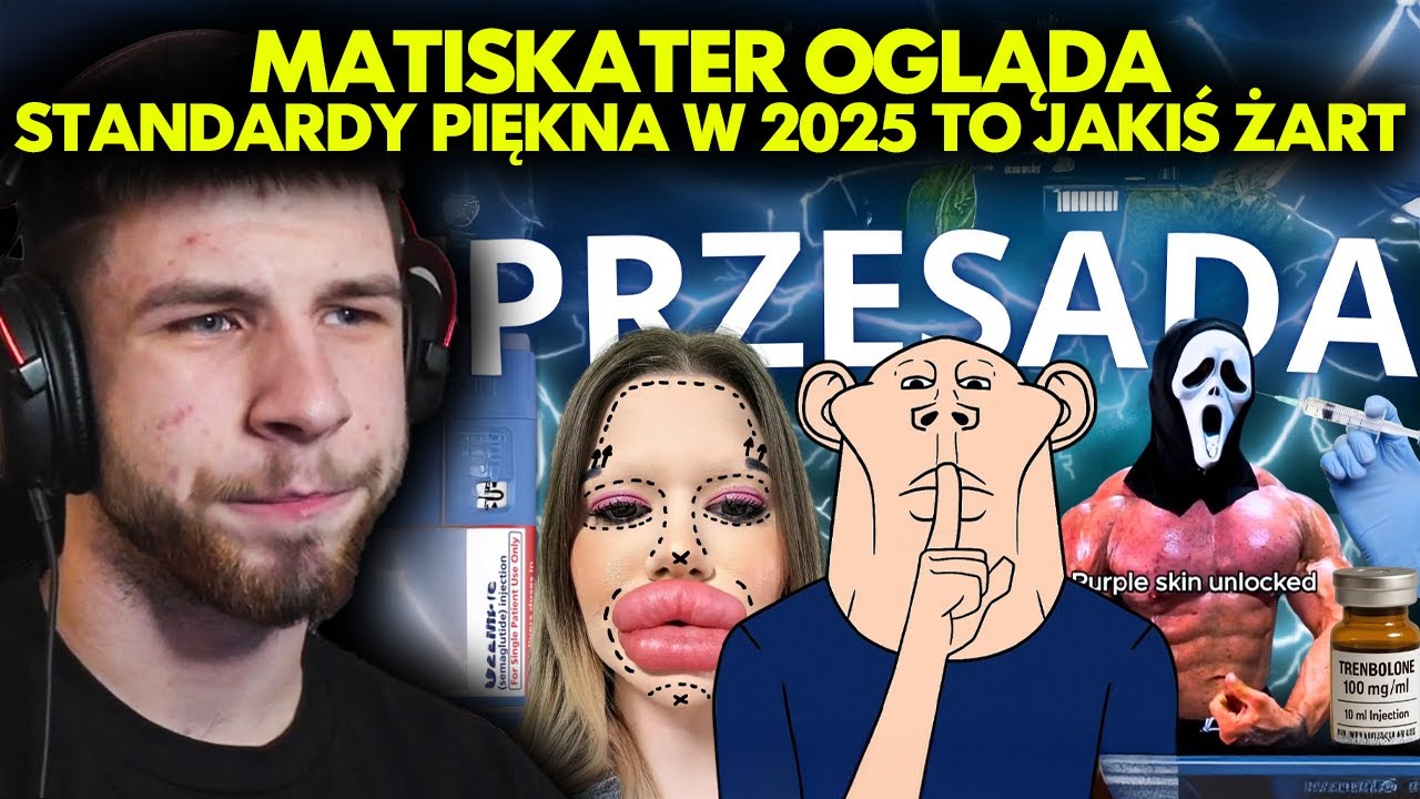 MATISKATER ogląda STANDARDY PIĘKNA W 2025 TO JAKIŚ ŻART!