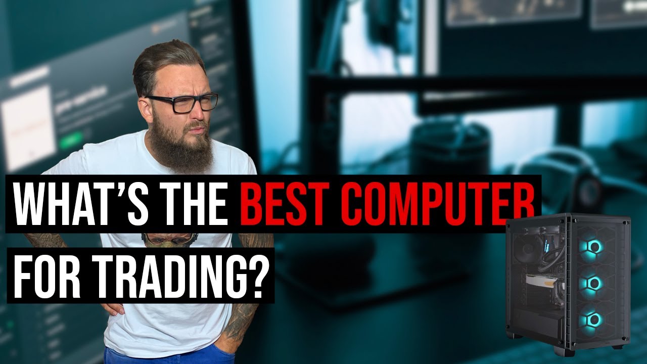 What's the best computer for trading?