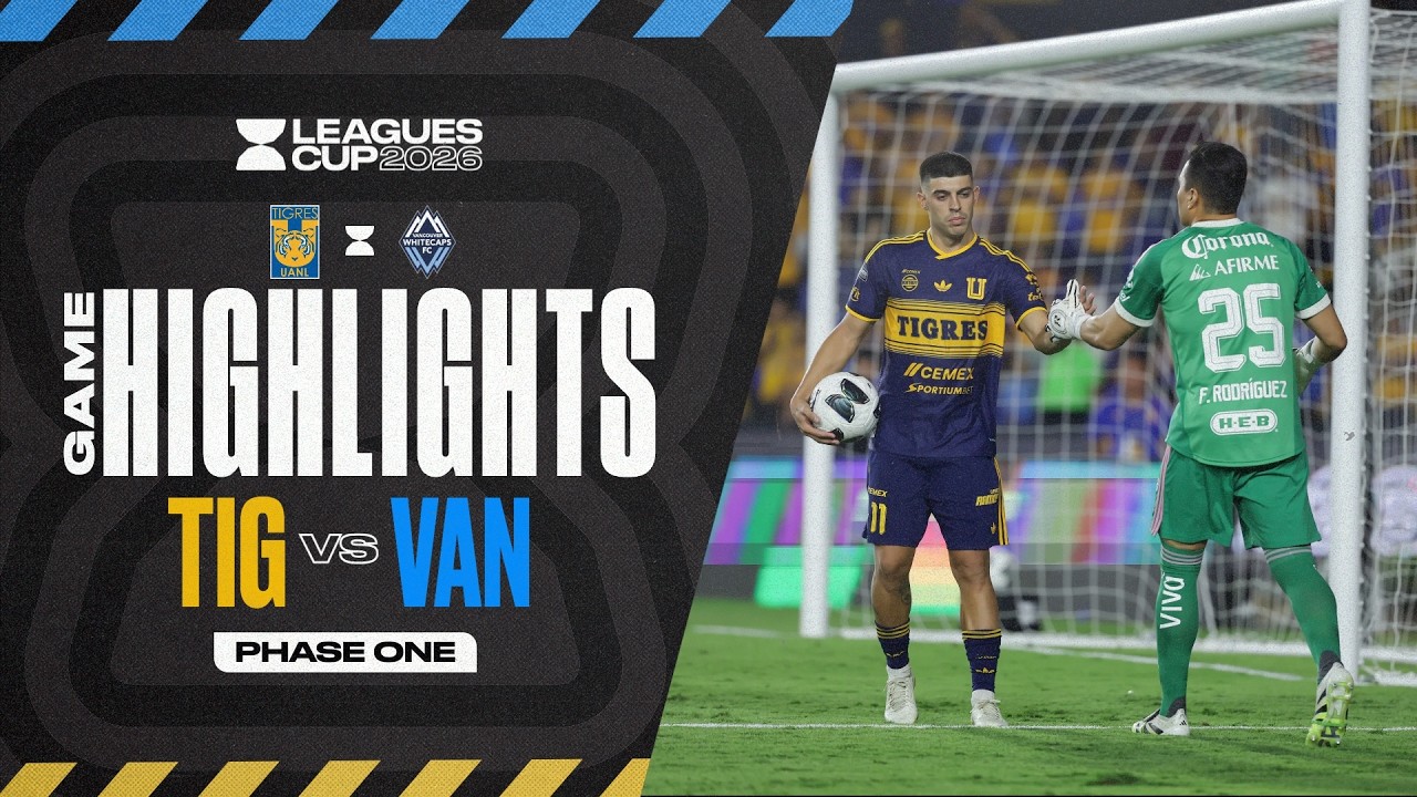 Leagues Cup 2026: Tigres (5) 1-1 (4) Vancouver Whitecaps  | Full Match Highlights