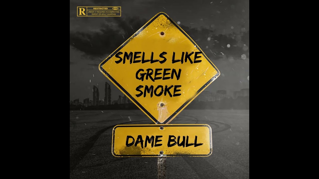 dame bull smells like green smoke