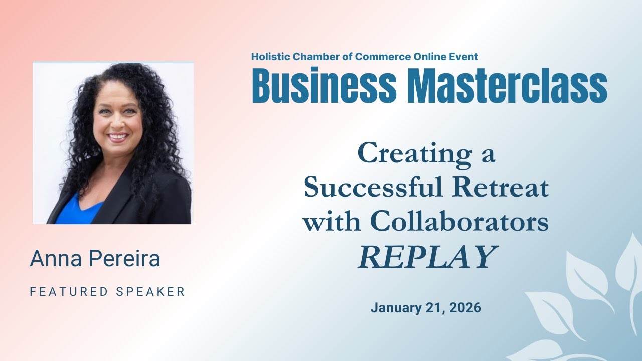 Creating a Successful Retreat with Collaborators | Holistic Chamber of Commerce