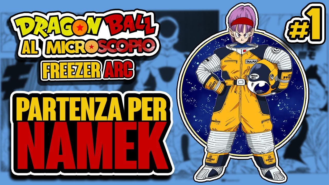 PARTENZA PER NAMEK! | Dragonball Al Microscopio - Arco di Freezer #1