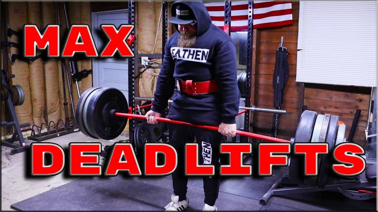 Max deadlifts