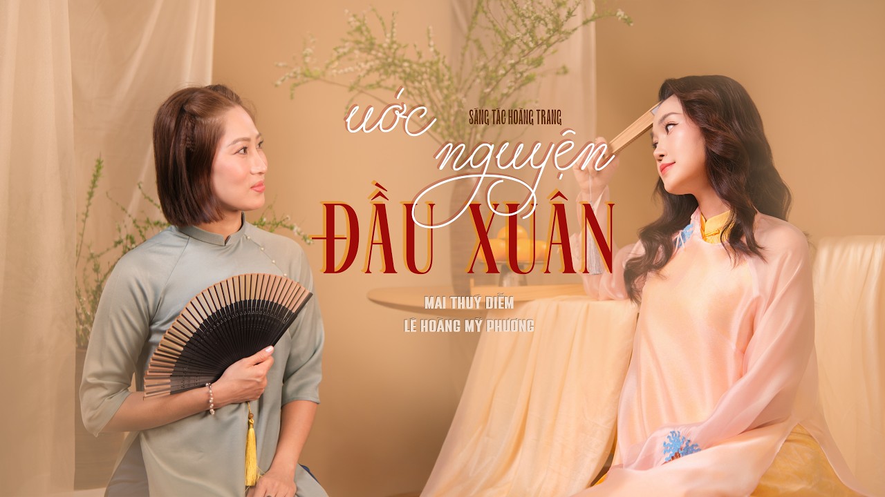 Ước Nguyện Đầu Xuân | Mai Thúy Diễm & Lê Hoàng Mỹ Phương | Nhạc Xuân Vui Tươi Đầu Năm