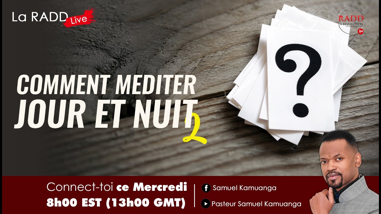 Pasteur Samuel Kamuanga - La RADD live - Comment Mediter Jour et Nuit 2