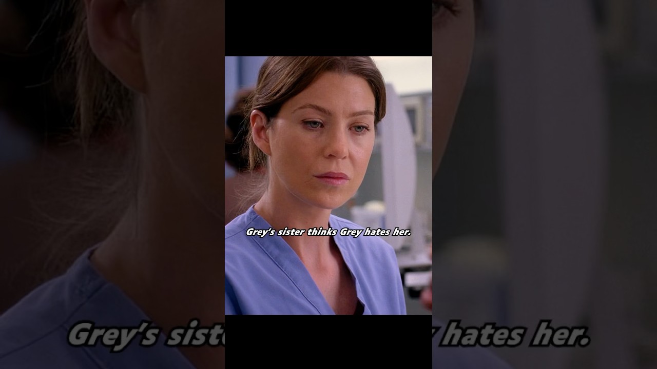 Grey's sister thinks Grey hates her.#greysanatomy #shorts #youtubeshorts #viral #tvshow #fyp #clips