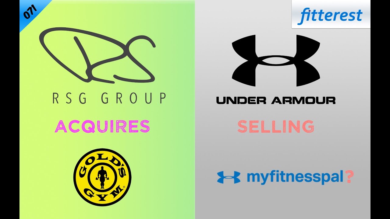 071 - Golds Gym Acquired; Under Armour Selling Digital App?