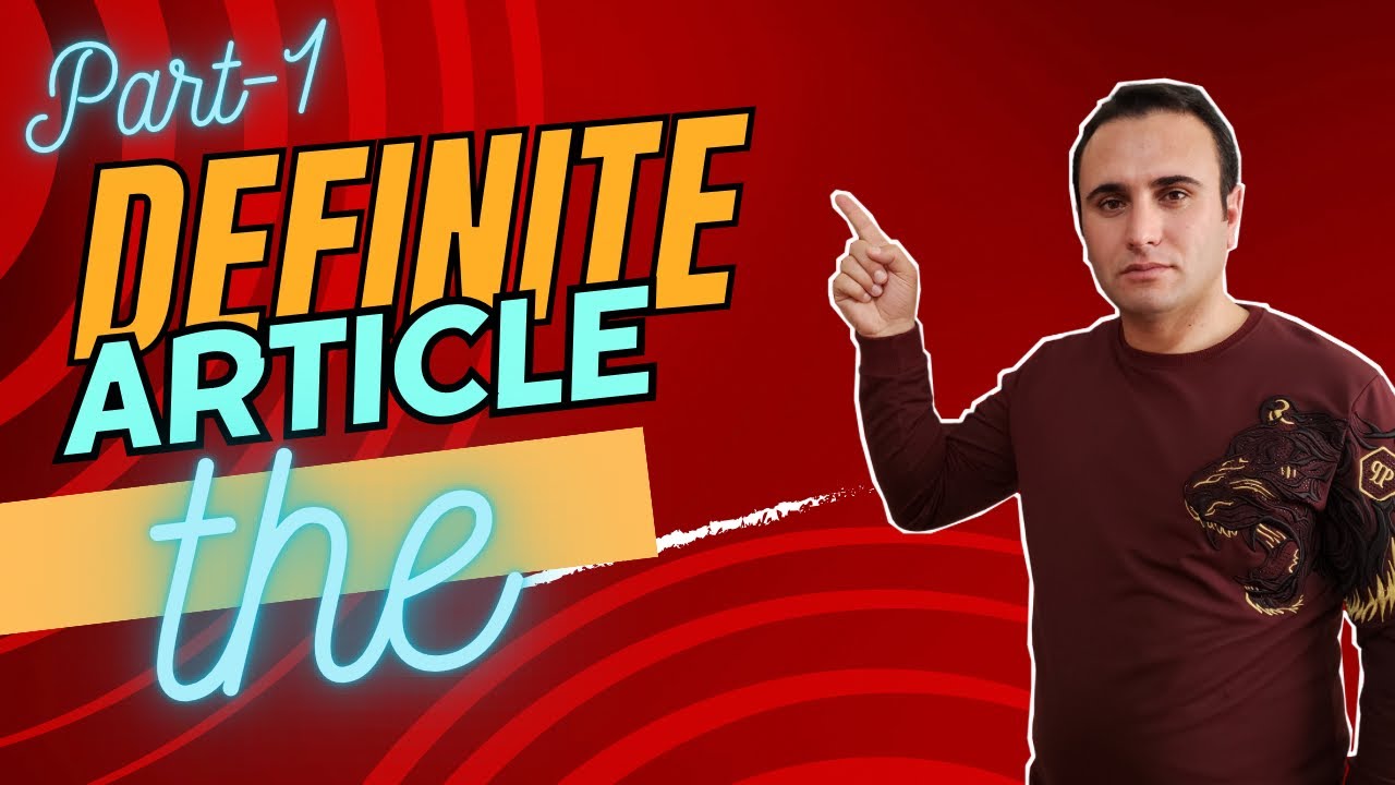 THE DEFINITE ARTICLE | THE MÜƏYYƏNLİK ARTİKLI (PART-1) | THE ARTİKLI | @rahibmemmed
