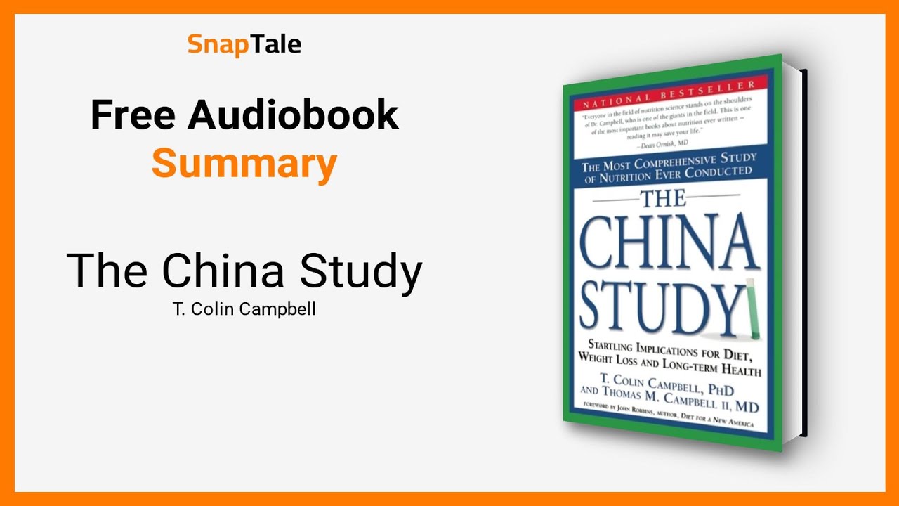The China Study by T. Colin Campbell: 7 Minute Summary