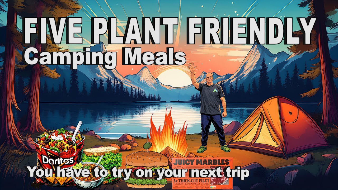 Top Five Epic Plant-Based Camping Meals You Have to Try!