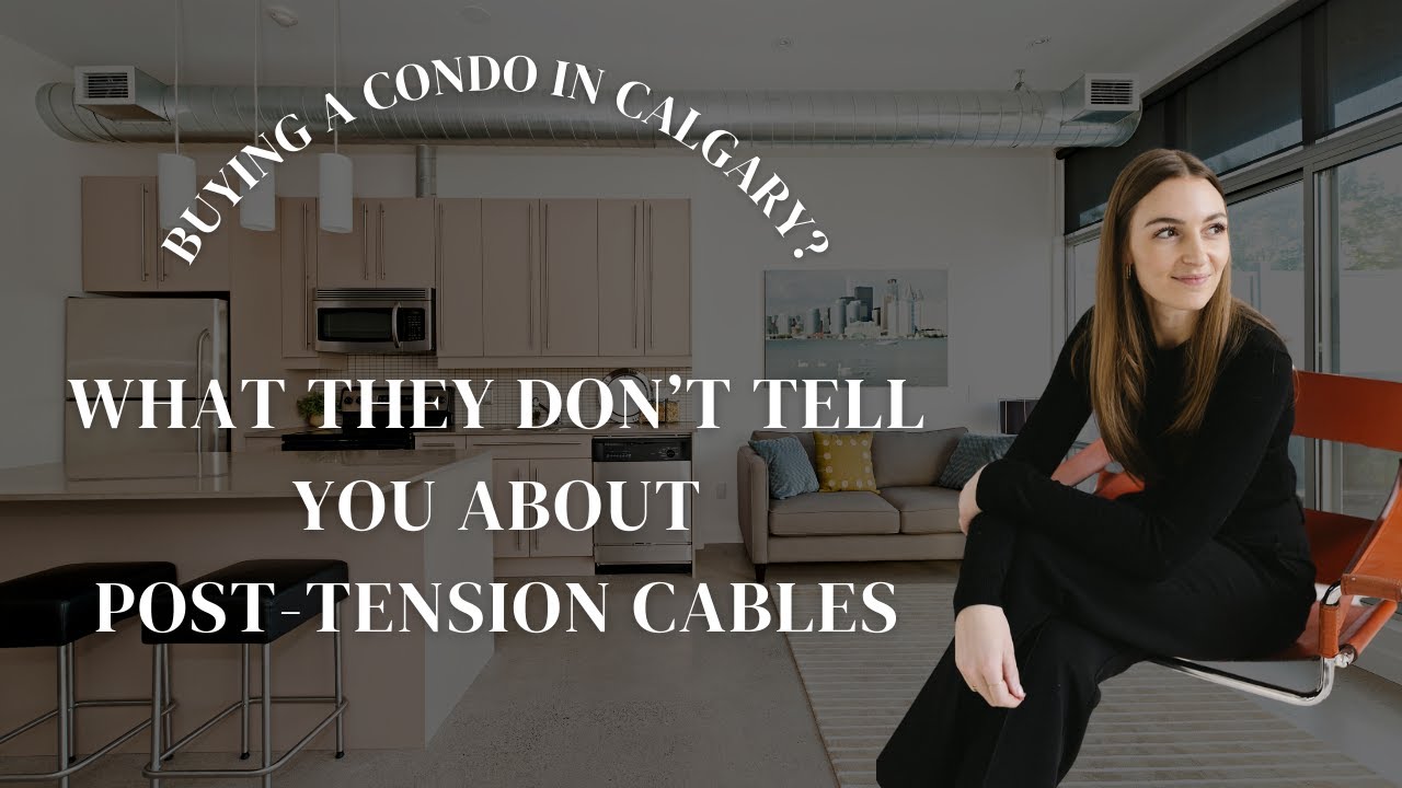 POST TENSION CABLES: BUYING A CONDO IN CALGARY