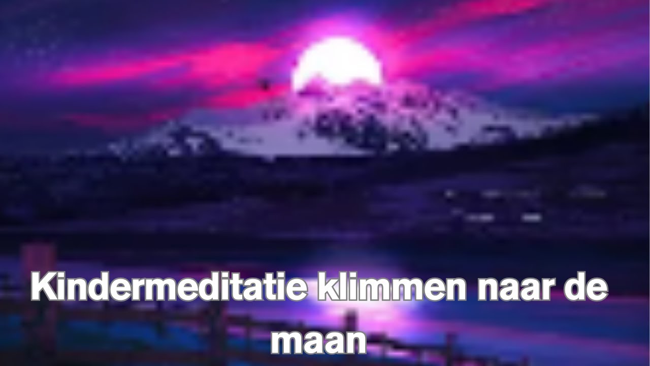 Kindermeditatie klimmen naar de maan | Anne van Leeuwen