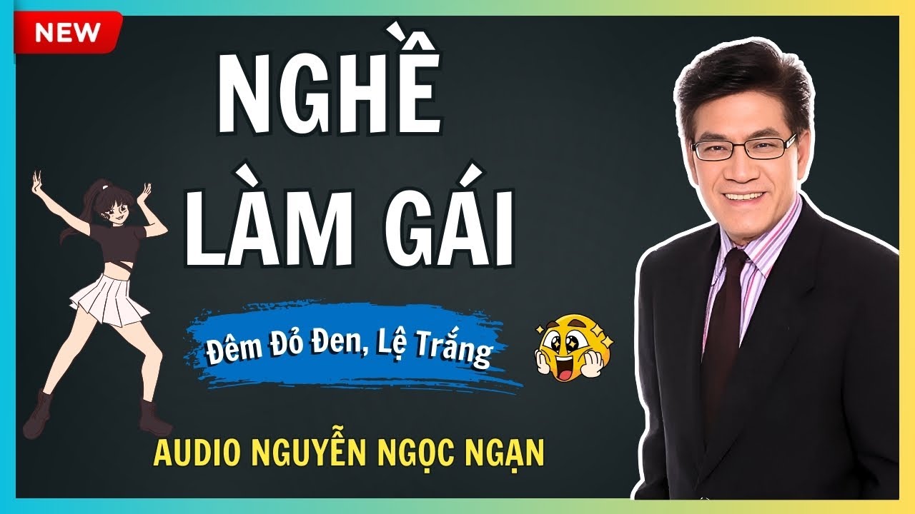NGHỀ LÀM GÁI – Thân phận cay đắng phía sau những đêm đỏ đen – Audio Nguyễn Ngọc Ngạn