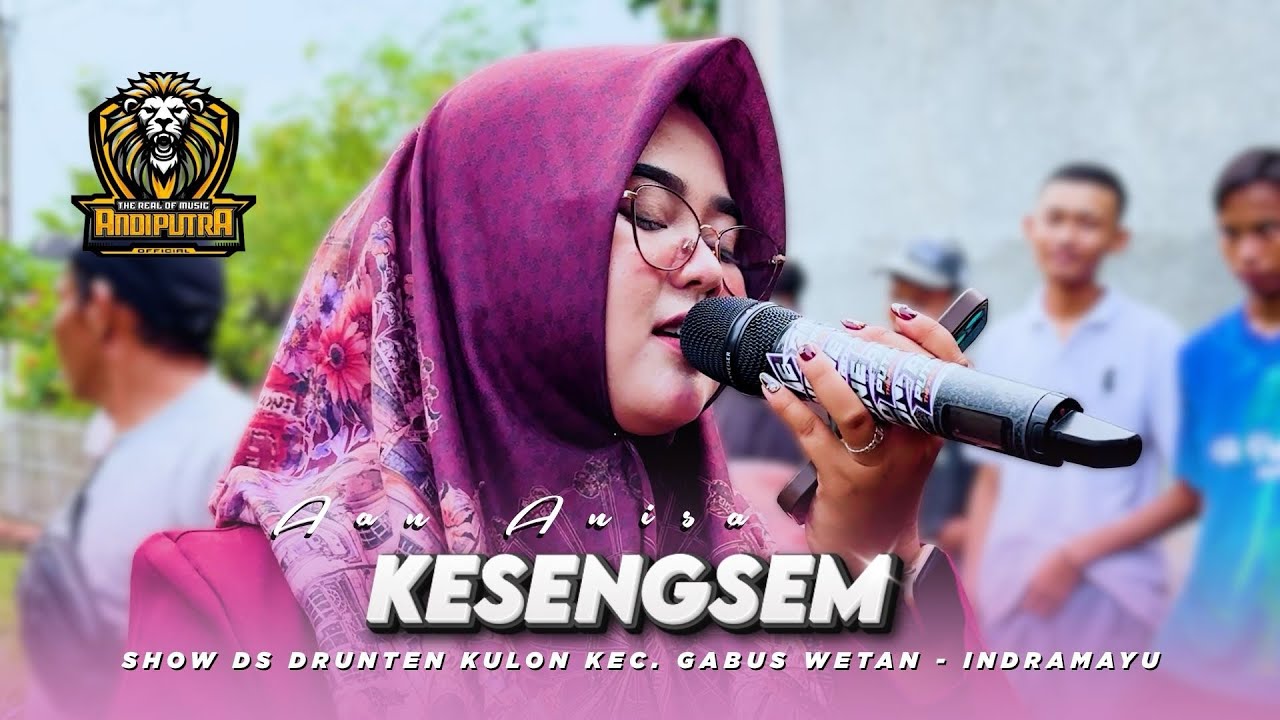 KESENGSEM - AAN ANISA | ANDI PUTRA ONE