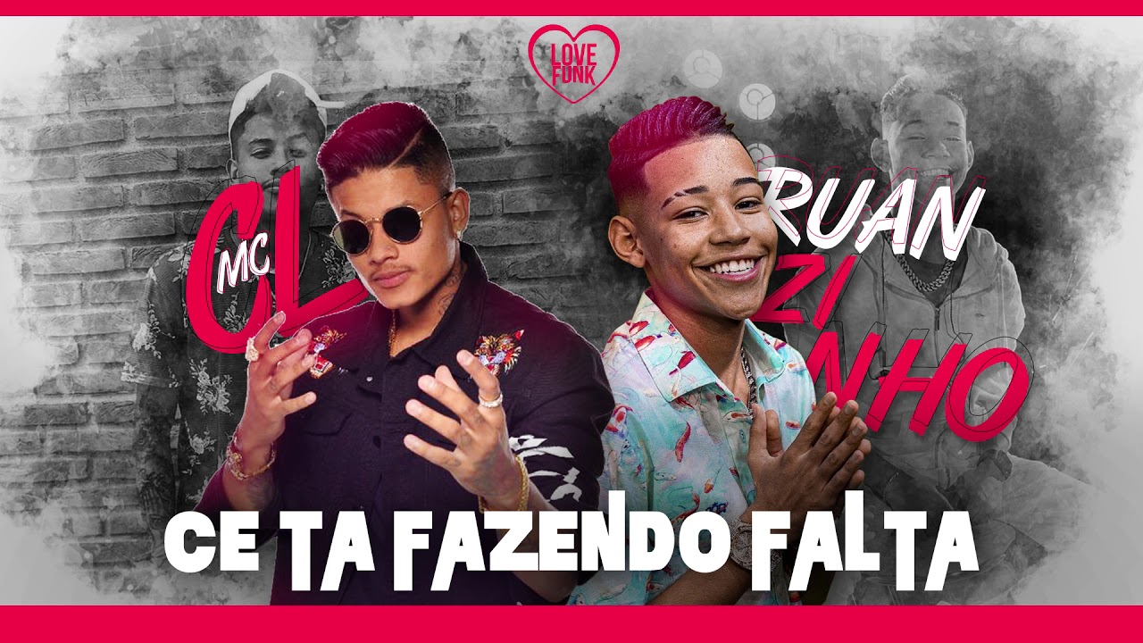 MC CL E RUANZINHO - CÊ TÁ FAZENDO FALTA (Com Letra)