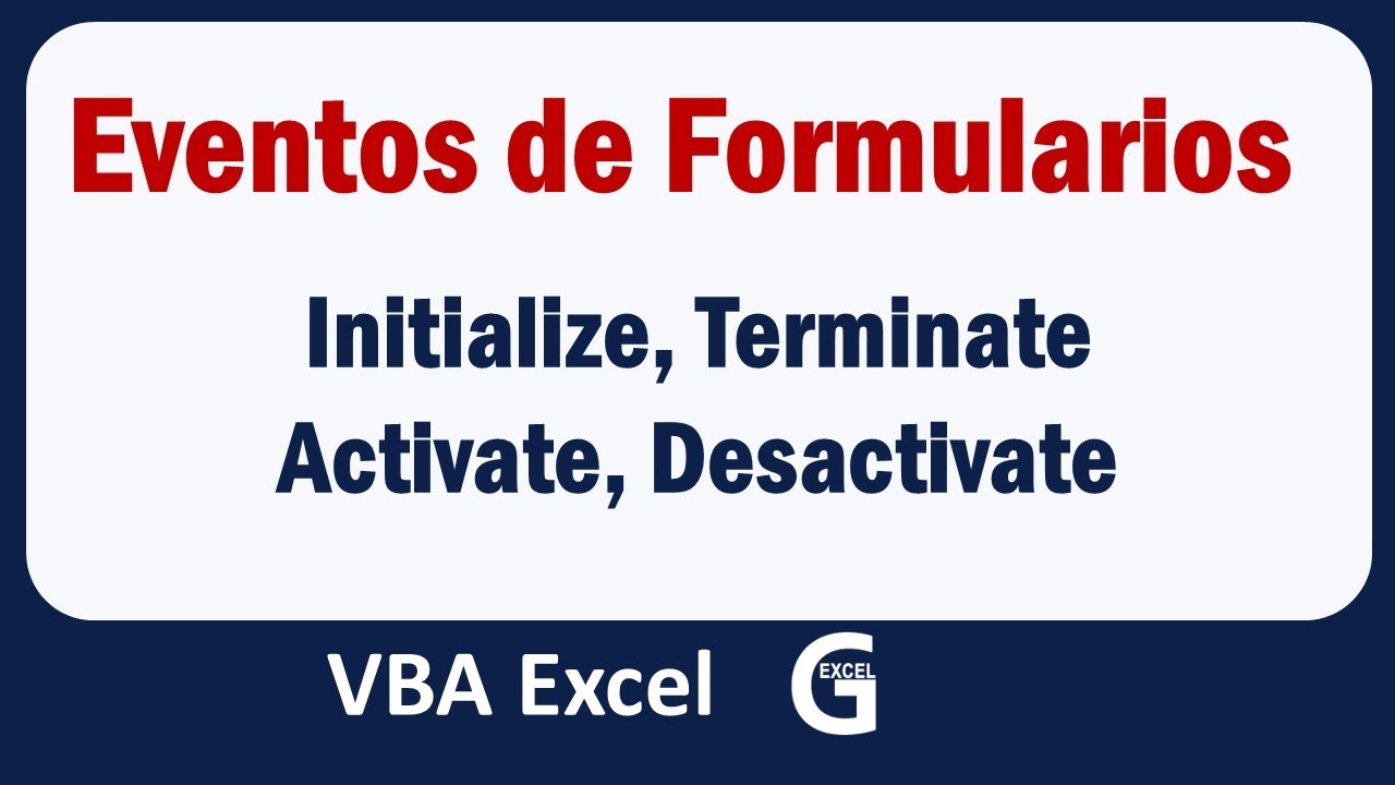 Eventos Formularios – Initialize, Activate, Desactivate, Terminate - VBA Excel