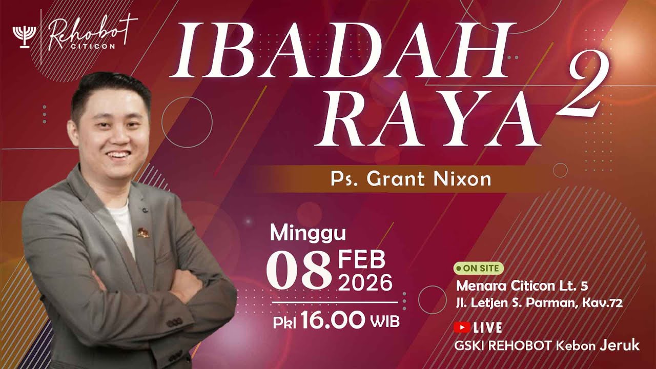 IBADAH RAYA  2  | 08 Feb 2026  |   Pkl 16.00 WIB  |   Pdt. Dr. Grant Nixon