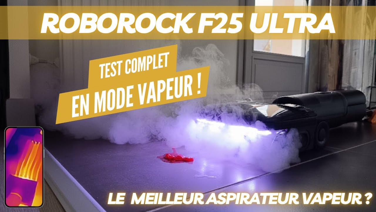 Le Roborock F25 Ultra est-il le meilleur aspirateur vapeur ? Notre test et avis !
