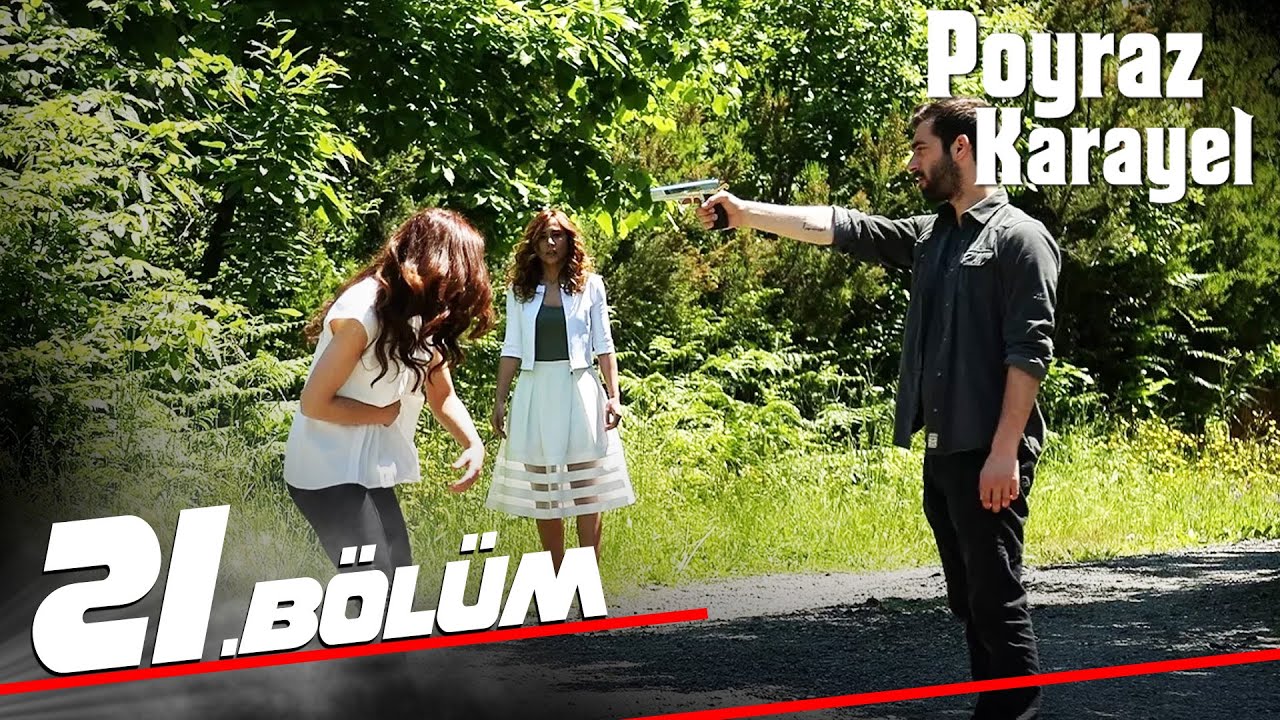 Poyraz Karayel 21. Bölüm - Full Bölüm
