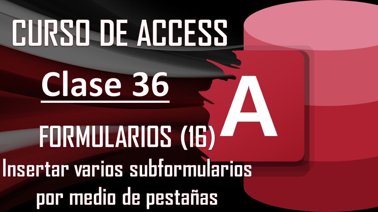 Curso Completo de Access - FORMULARIOS (16) - Crear varios subformularios utilizando pestañas.