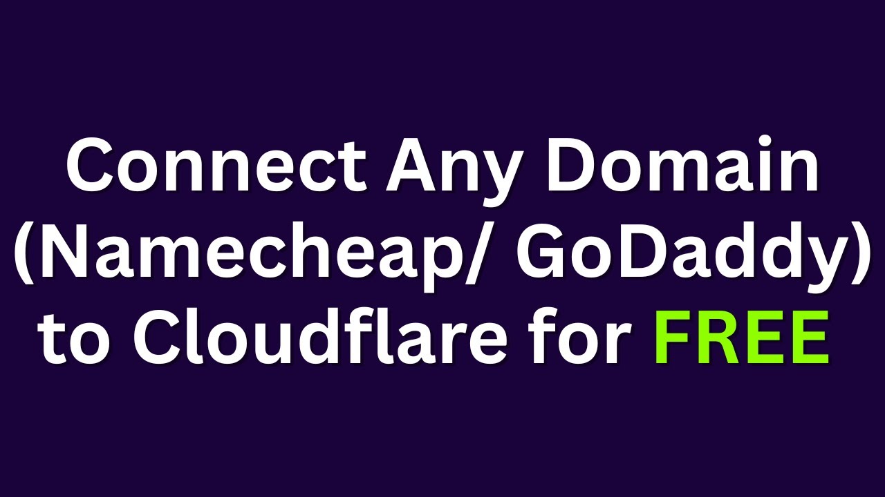 Connect Any Domain (Namecheap, GoDaddy) to Cloudflare for FREE - Free Hosting & Email Forwarding