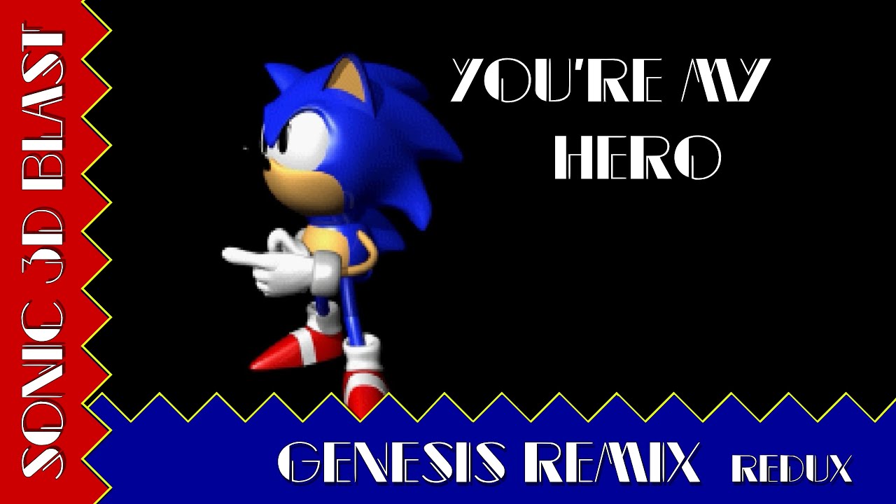 Sonic 3D Blast - You’re My Hero ~Genesis Remix REDUX~