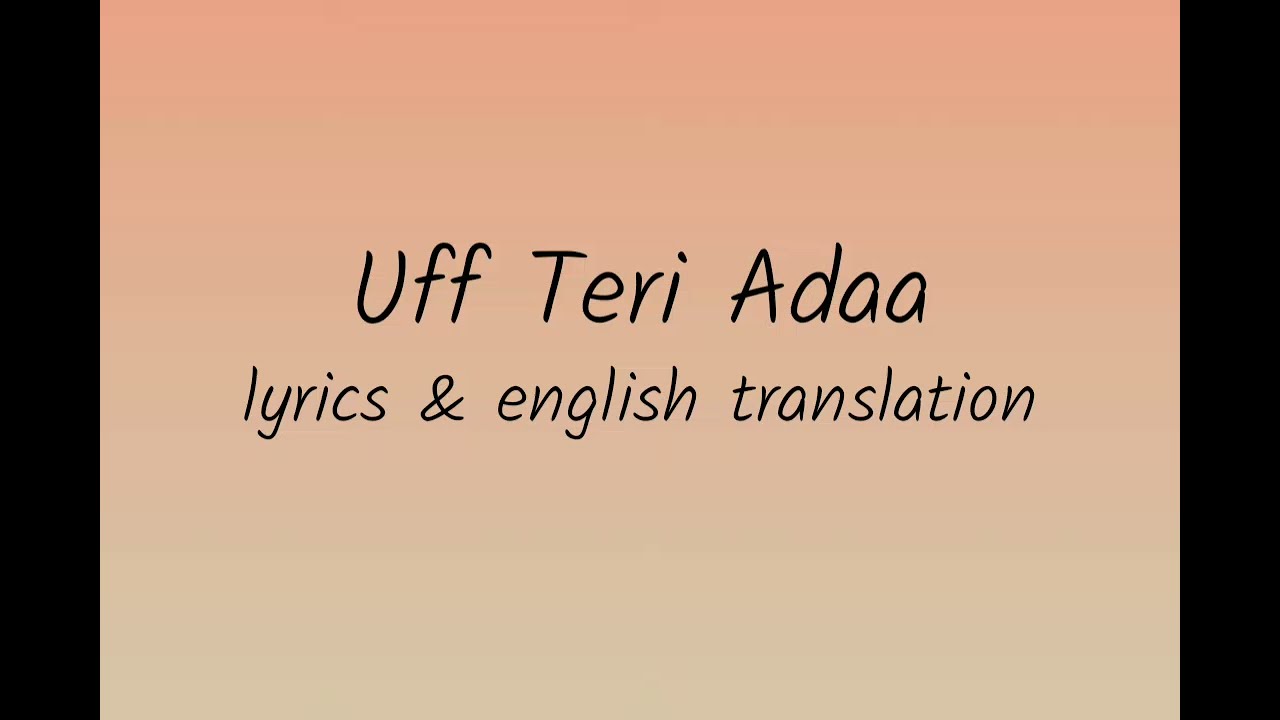 Uff Teri Adaa lyrics english translation | Shankar Mahadevan & Alyssa Mendonsa #uffteriadaa
