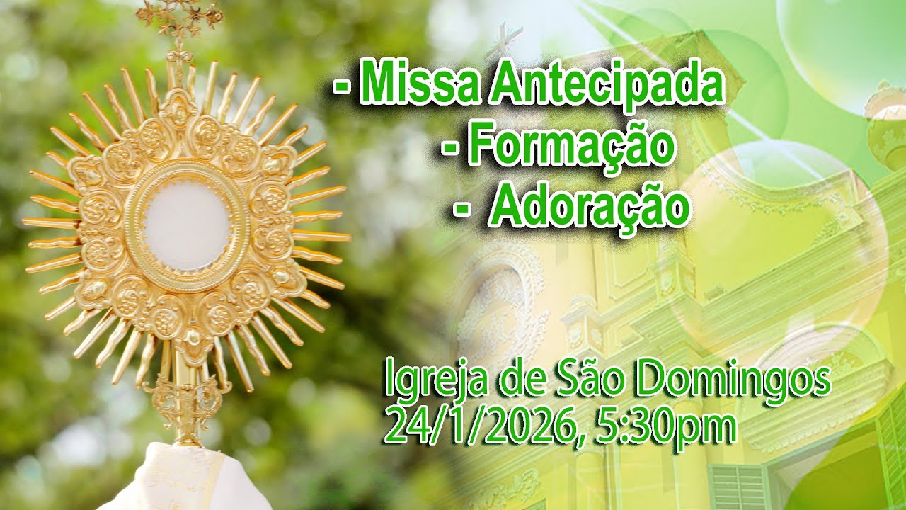Missa antecipada - Formação e Adoração  (24/1/2026, 5:30pm)