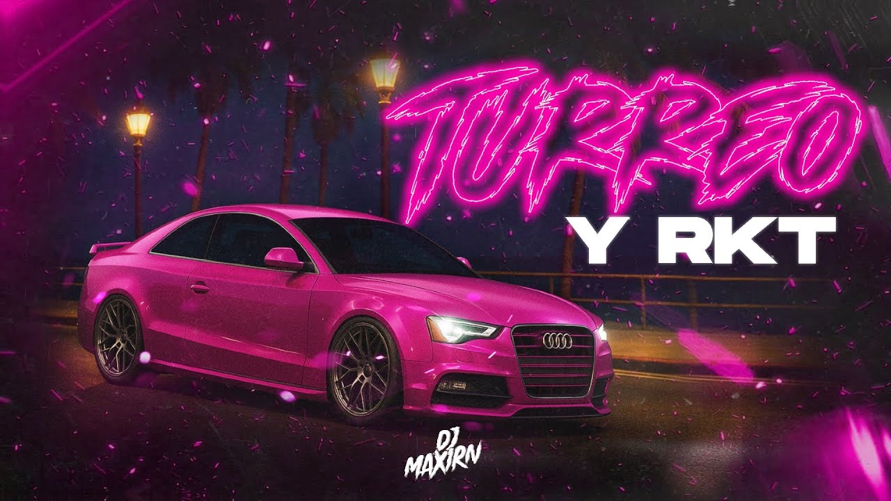 •TURREO Y RKT•  MIX RKT 2025 | 😈 EXPLOTA TU AUTO - DJ MAXI RN