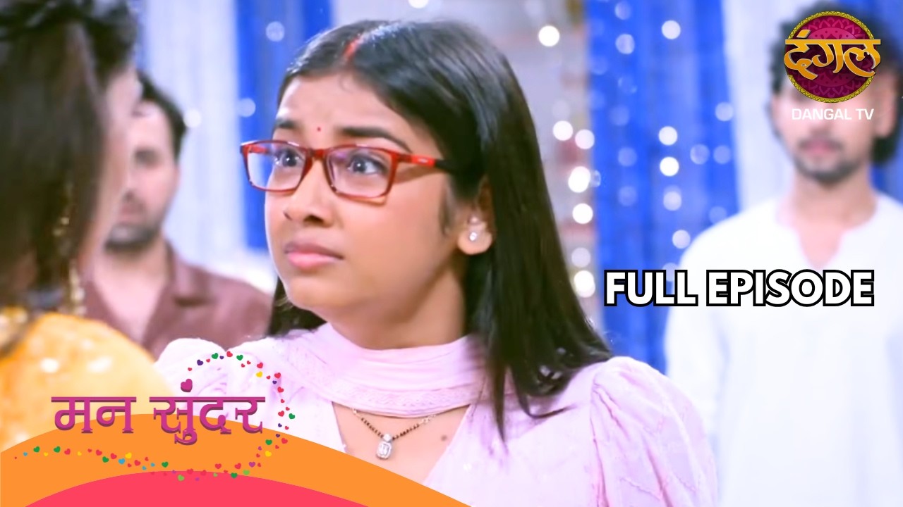 जूही ने खोला नहर का प्यार वाला राज! | Mann Sundar | Full Episode 687 | Dangal TV