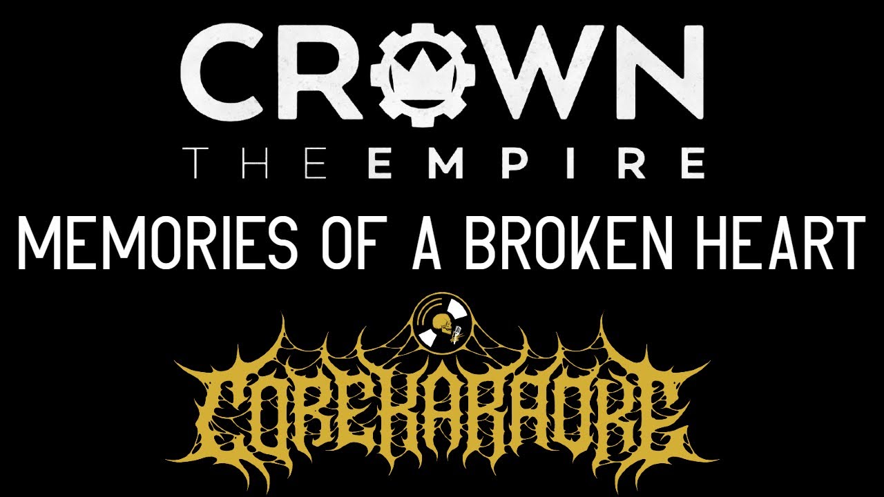 Crown The Empire - Memories Of A Broken Heart [Karaoke Instrumental]