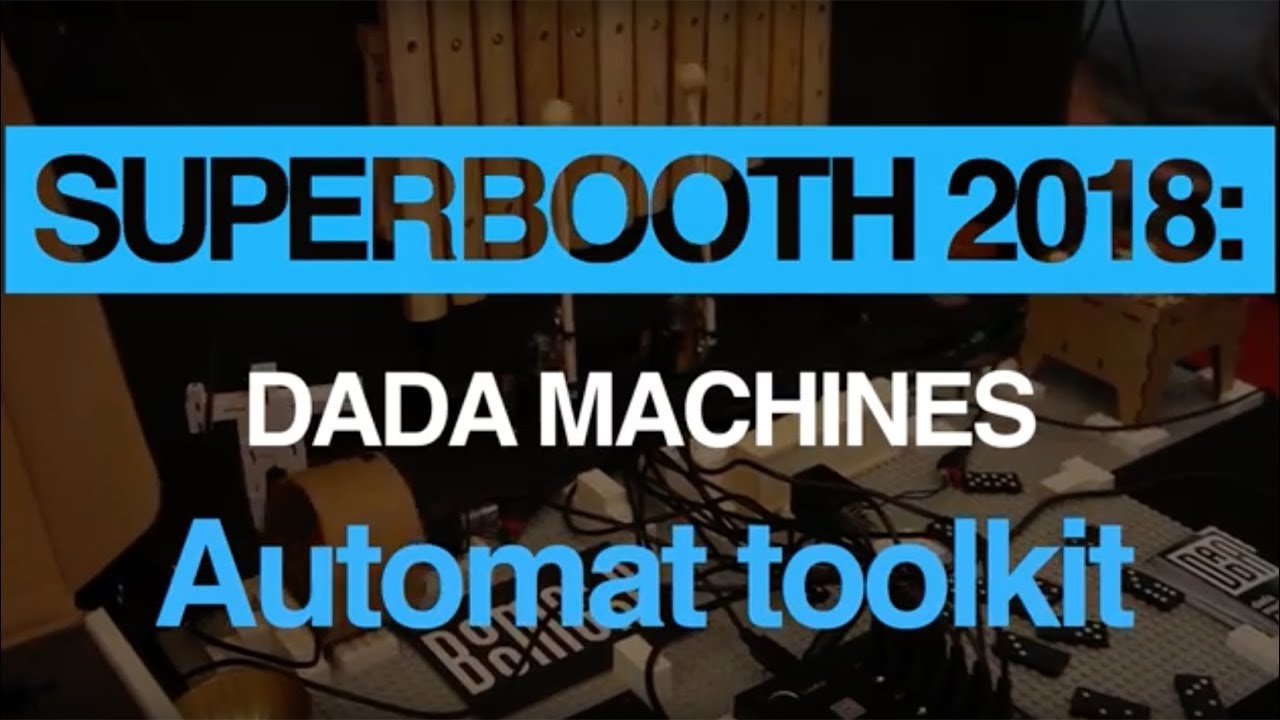 Superbooth 2018: Dada Machines Automat toolkit demo
