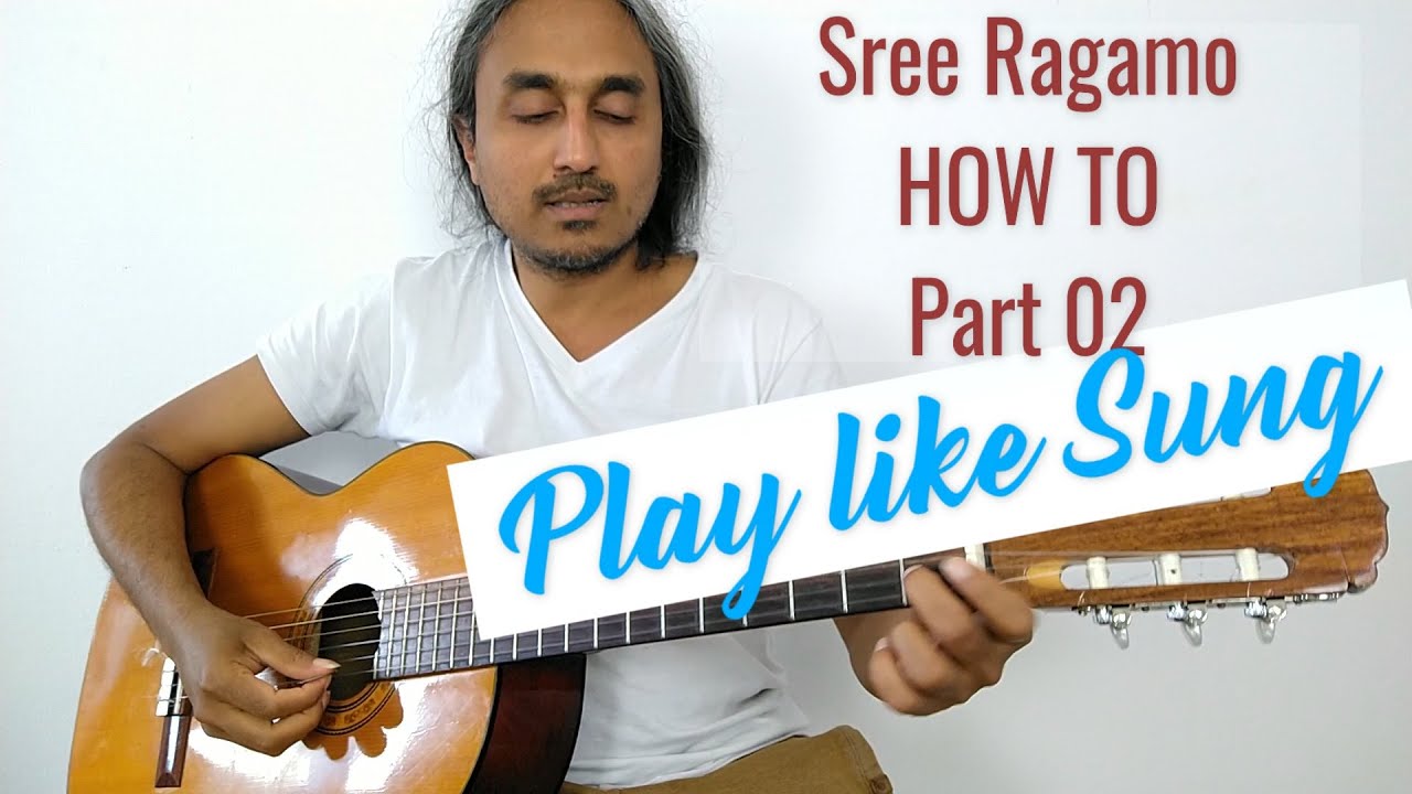 Sree Ragamo Like it is Sung | Part 02 How to | Detailed slides
