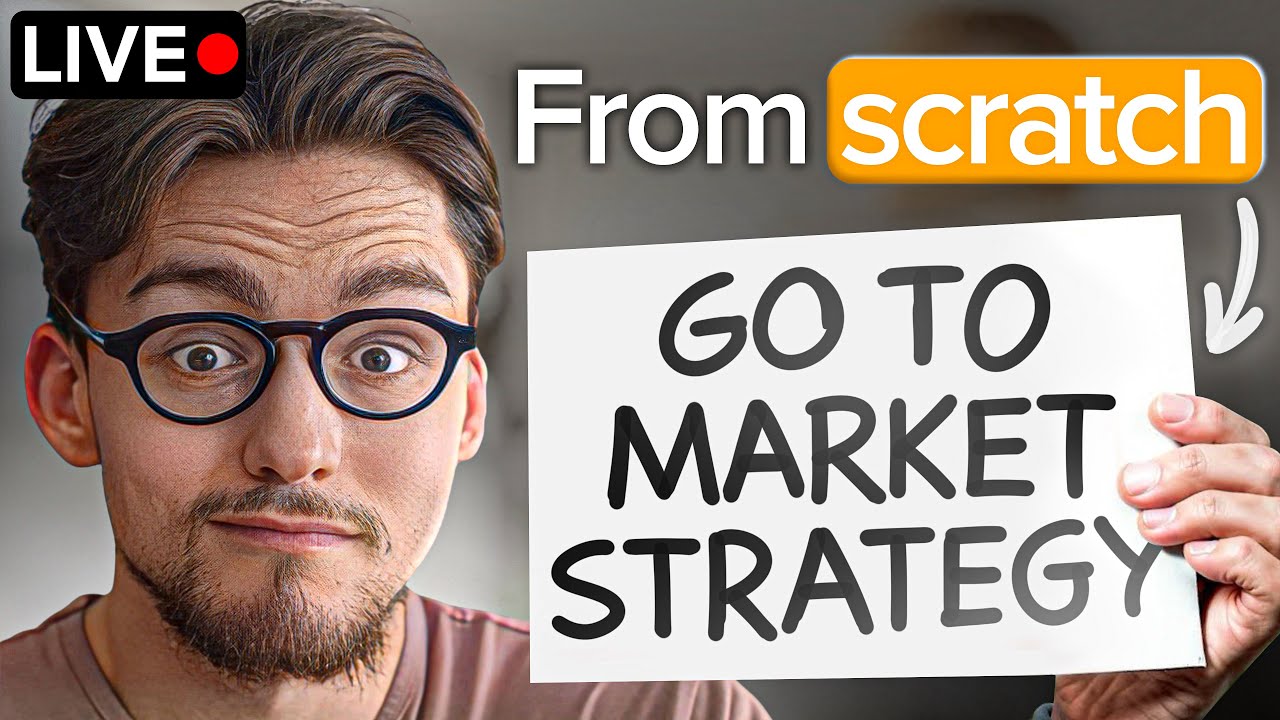 Watch Me Build A Go To Market Strategy From Scratch