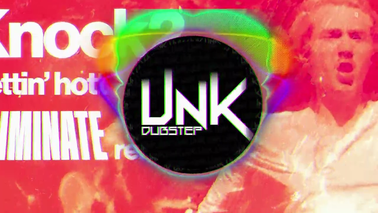 KNOCK2 - GETTIN' HOTT (ELIMINATE REMIX)