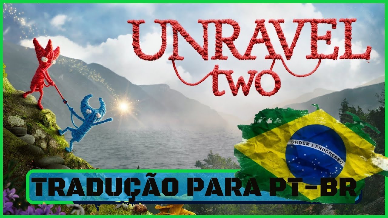 Unravel Two PT-BR | SOLUÇÃO E TRADUÇÃO PARA PORTUGUÊS BRASILEIRO | COMO POR EM PORTUGUÊS |