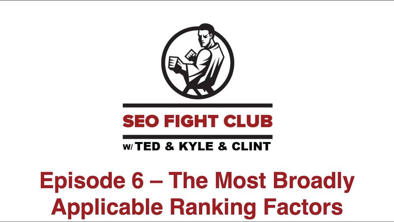 SEO Fight Club - Episode 6 - Top SEO Factors