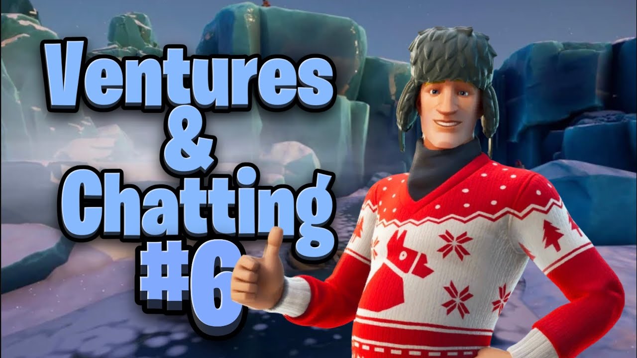 Fortnite Ventures & Chatting #6 Frozen Fjords Season 28